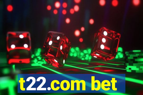 t22.com bet